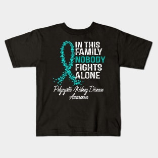 Polycystic Kidney Disease Awareness In This Family Nobody Fights Alone Kids T-Shirt